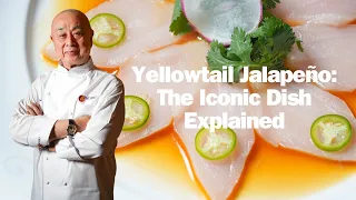 The Rich History behind Chef Nobu Matsuhisa's Famous Yellowtail Jalapeño Dish at Nobu