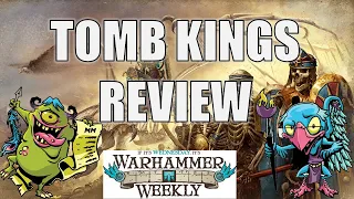 Tomb Kings Review (Old World) - Warhammer Weekly 01312024