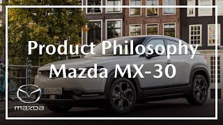 Mazda MX-30 | Product Philosophy