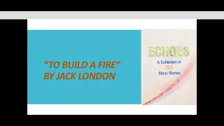 "TO BUILD A FIRE" BY JACK LONDON ( SUMMARY IN ENGLISH )