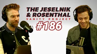 The Jeselnik & Rosenthal Vanity Project / Bones and All Again (Full Episode 186)