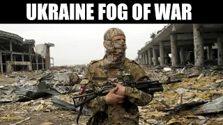 Ukraine Fog of War: What's Really Happening?