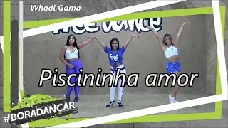 Piscininha amor - Whadi Gama | Coreografia Free Dance | #boradançar