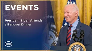 President Biden Attends a Banquet Dinner