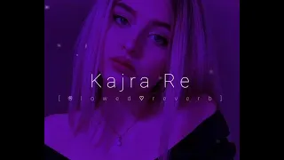 kajra re [ slowed ♡ reverb] #youtube #slowed