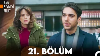 Bana Sevmeyi Anlat 21. Bölüm (FULL HD)