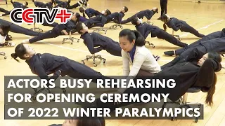 Actors Busy Rehearsing for Opening Ceremony of 2022 Winter Paralympics