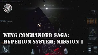 Wing Commander Saga: Hyperion system; Mission 1 (With system briefing)