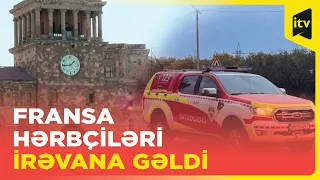 Fransanın bir qrup hərbi kontingenti İrəvandadır