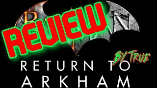 Batman Return to Arkham Review (Both Games)