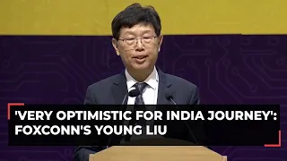 Semicon India 2023: Very optimistic for India journey, says Foxconn's Young Liu