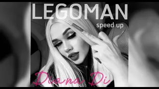 LEGOMEN - Diana Di (speed up) 💸