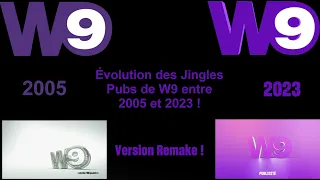 [Remake] Évolution des Jingles Pubs de W9 entre 2005 et 2023 ! (Au 18 Février 2023.)