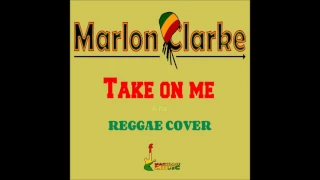 A- Ha 'Take on me' Marlon Clarke Reggae Cover