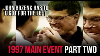 John Brzenk has to fight for the LEFT | Main Event Part Two (1997)