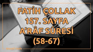 Fatih Çollak - 157.Sayfa - A'râf Suresi (58-67)