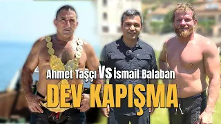 Şampiyon İsmail Balaban ve Efsane Başpehlivan Ahmet Taşçı Kapışması