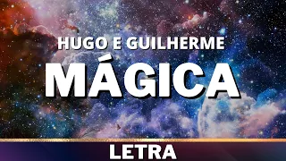 Hugo e Guilherme - Mágica [Letra]