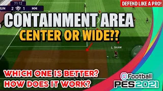 CONTAINMENT AREA CENTER OR WIDE? | WHICH ONE IS BETTER FOR DEFENSE IN PES 2021 MOBILE