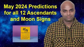 May 2024 Predictions for all 12 Ascendants and Moon Signs