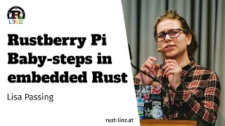 Rustberry Pi: Baby-steps in Embedded Rust - Lisa Passing - Rust Linz, September 2022