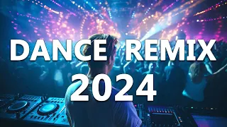 DANCE PARTY SONGS 2024 - Mashups & Remixes Of Popular Songs  - DJ Remix Club Music Dance Mix 2024