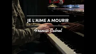 Francis CABREL - "JE L'AIME A MOURIR" - piano Cover By David HENRY