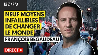 NEUF MOYENS INFAILLIBLES DE CHANGER LE MONDE - FRANÇOIS BEGAUDEAU