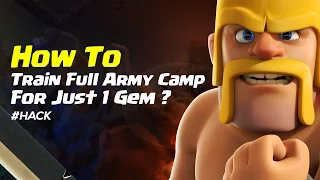 Train a Full Army Camp With Just 1 Gem - COC Glitch/Bug