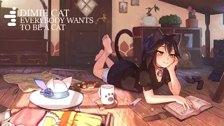 Dimie Cat - Everybody Wants To Be A Cat [NIGHTCORE]