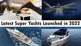 Latest Super Yachts Launched in 2022 | Superyachts To Watch For In 2022