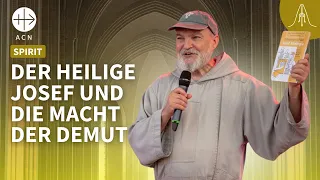 Der heilige Josef und die Macht der Demut (mit Pater Paulus-Maria Tautz)