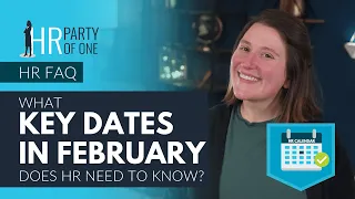 What Key Dates in February Does HR Need to Know?