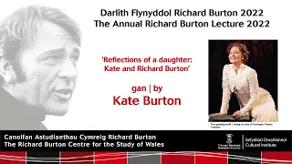 'Reflections of a Daughter': Kate Burton - The Annual Richard Burton Lecture 2022