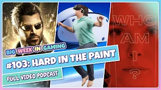 103: Hard In The Paint (PlayStation VR 2 Price, Deus Ex, Kojima/Blue Box, Ghost Song)