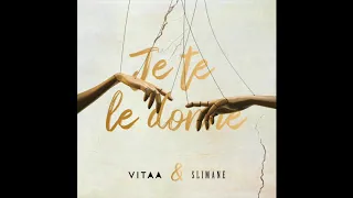 VITAA - Je te le donne - En duo avec Slimane (Audio Officiel)