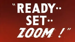 Ready.. Set.. Zoom! (1955) Reversed