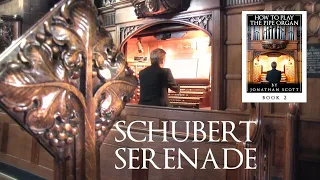 SCHUBERT - SERENADE (STÄNDCHEN) - ORGAN SOLO - ARR JONATHAN SCOTT