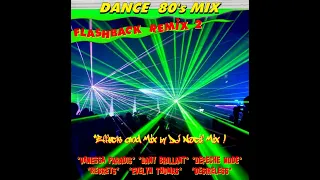 Dance 80's Mix ''Flashback Remix 2'' (VideoMix by DJ Nocif Mix !)