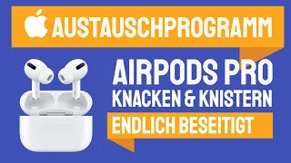 Apple Austauschprogramm: Die Airpods Pro knacken und knistern Probleme werden beseitigt