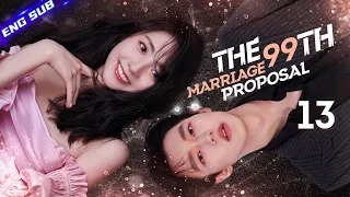 【Multi-sub】The 99th Marriage Proposal EP13 | Xing Fei, Shi Mingze | CDrama Base