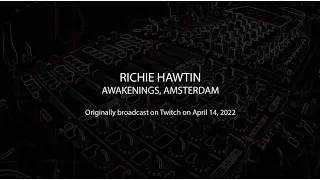 Richie Hawtin - Awakenings -  Amsterdam, Netherlands 14.04.2022