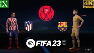 FIFA 23 - Atlético de Madrid vs Barcelona - Final Copa del Rey - Series X Gameplay [4K 60FPS]