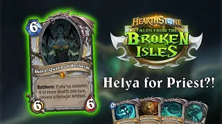 Helya as a Priest card!!! Exploring the Broken Isles #2