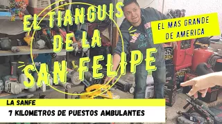 TIANGUIS DE LA SAN FELIPE EL MAS GRANDE DE TODA AMERICA  LATINA 7 KILOMETROS DE PUESTOS AMBULANTES