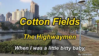 The Highwaymen - Cotton Fields(Lyrics)