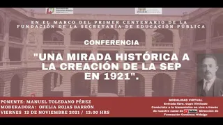 Conferencia: Una mirada histórica a la creación de la SEP en 1921.