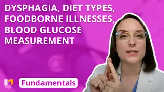 Dysphagia, Diet Types, Foodborne Illnesses, Blood Glucose Measurement - Fundamentals | @LevelUpRN