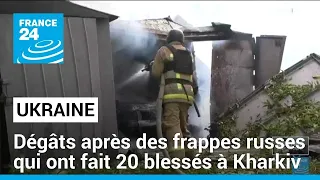 Ukraine : incendie et dégâts après des frappes russes qui ont fait 20 blessés à Kharkiv