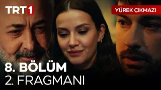 Yürek Çıkmazı 8. Bölüm 2. Fragmanı